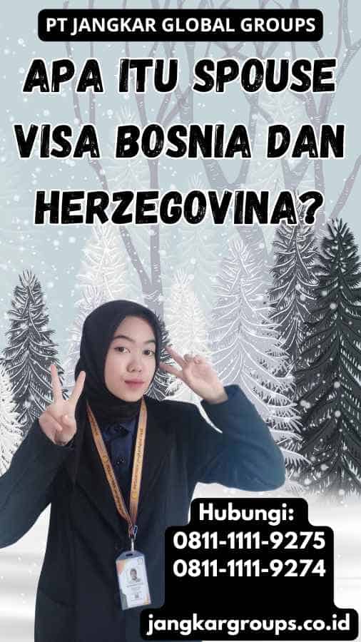 Apa Itu Spouse Visa Bosnia dan Herzegovina