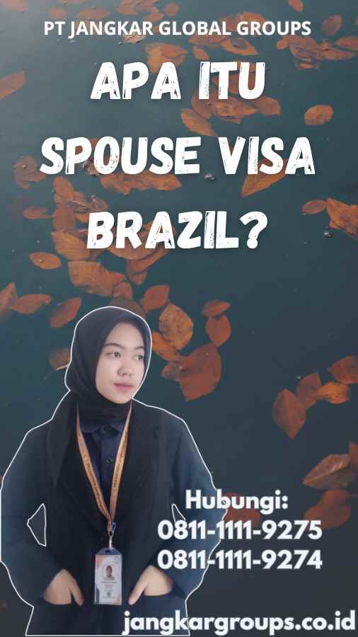 Apa Itu Spouse Visa Brazil