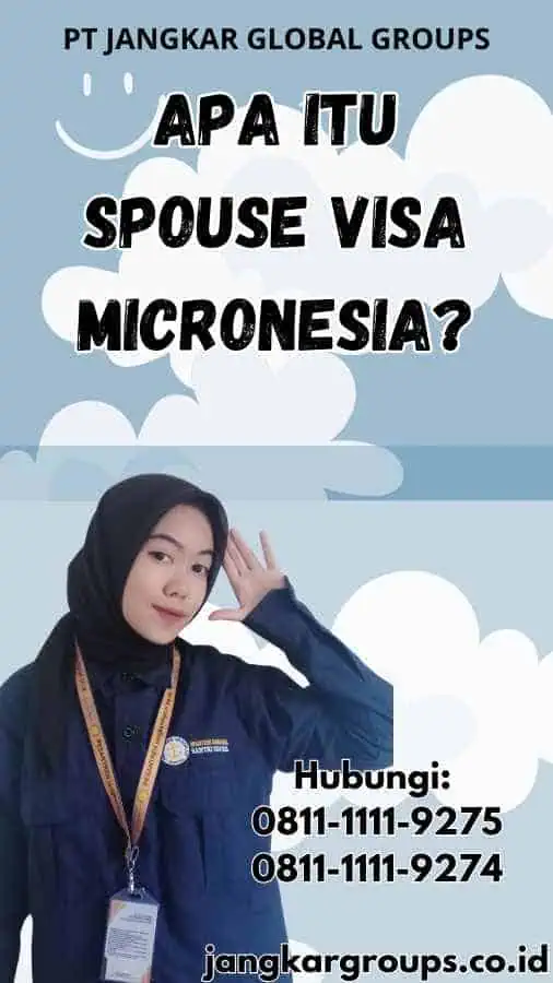 Apa Itu Spouse Visa Micronesia