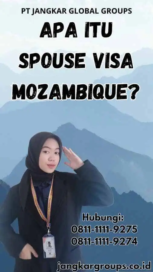 Apa Itu Spouse Visa Mozambique