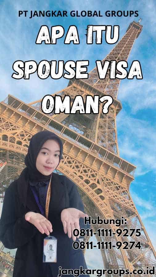 Apa Itu Spouse Visa Oman