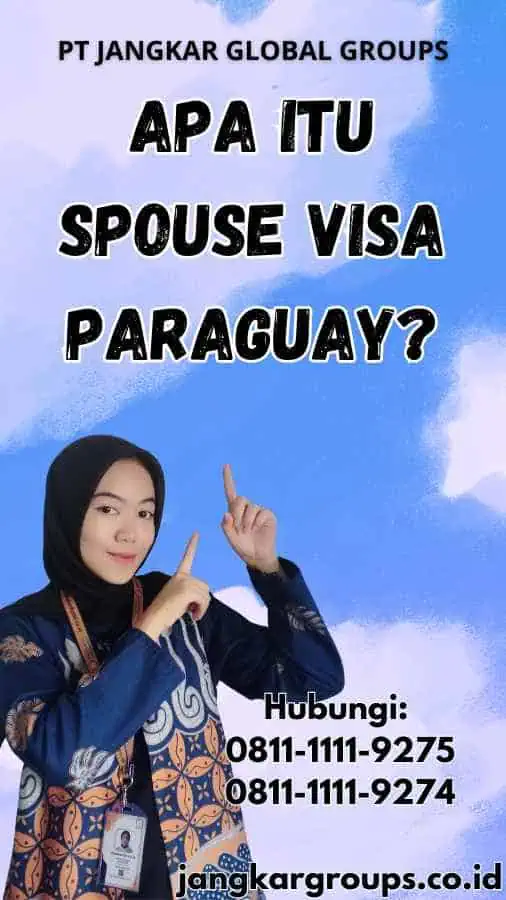 Apa Itu Spouse Visa Paraguay