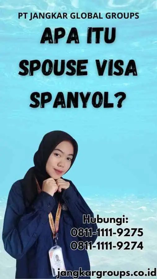 Apa Itu Spouse Visa Spanyol