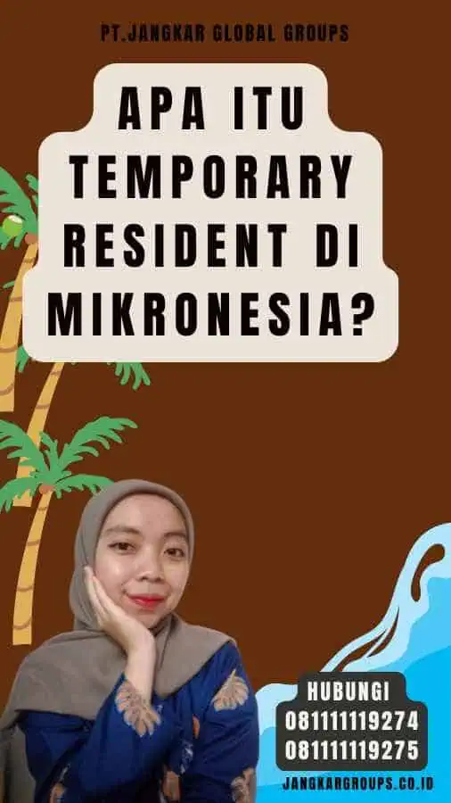 Apa Itu Temporary Resident di Mikronesia