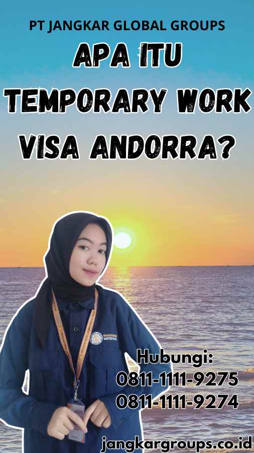 Apa Itu Temporary Work Visa Andorra