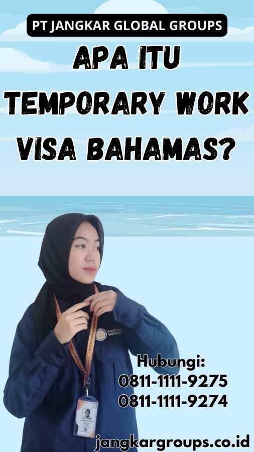 Apa Itu Temporary Work Visa Bahamas