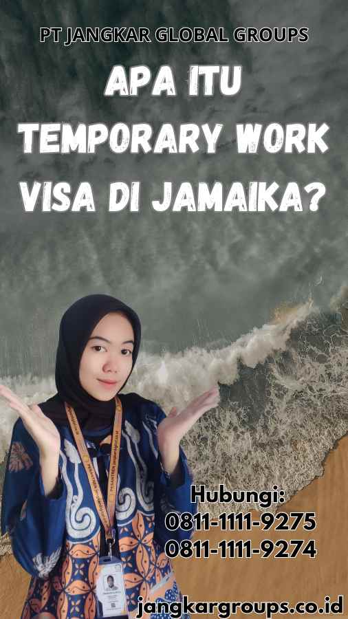 Apa Itu Temporary Work Visa Di Jamaika