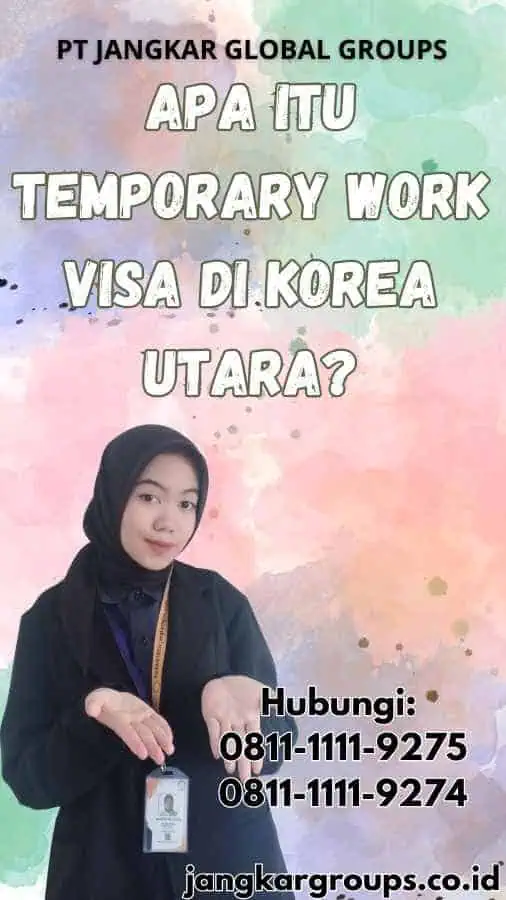 Apa Itu Temporary Work Visa Di Korea Utara