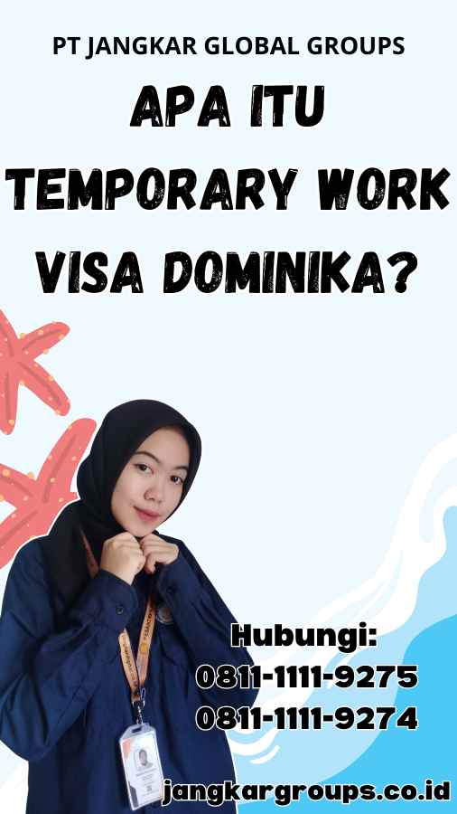 Apa Itu Temporary Work Visa Dominika