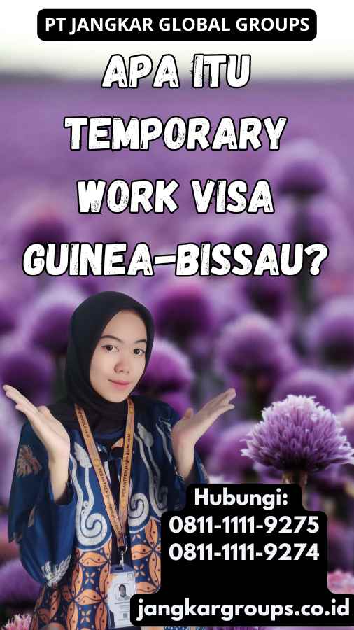 Apa Itu Temporary Work Visa Guinea-Bissau