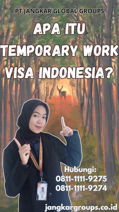 Apa Itu Temporary Work Visa Indonesia