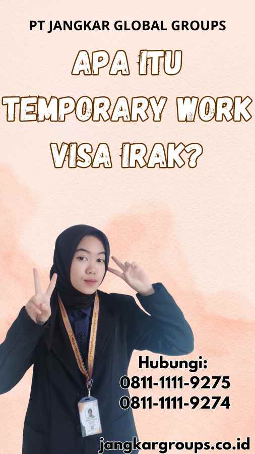 Apa Itu Temporary Work Visa Irak