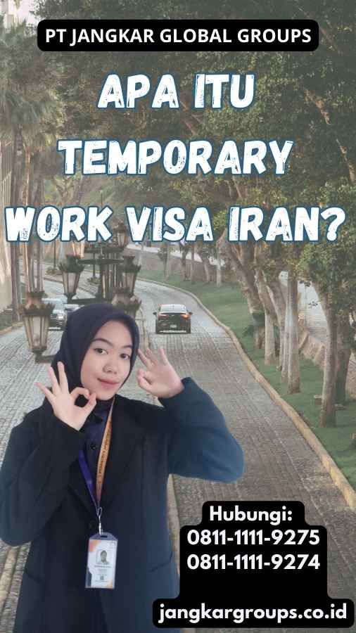 Apa Itu Temporary Work Visa Iran