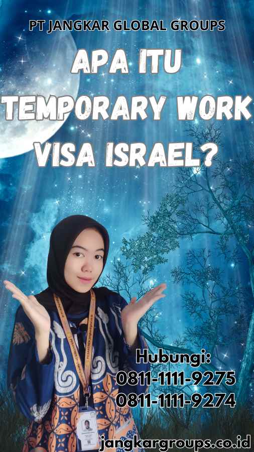 Apa Itu Temporary Work Visa Israel