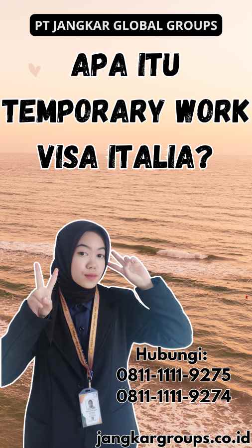 Apa Itu Temporary Work Visa Italia