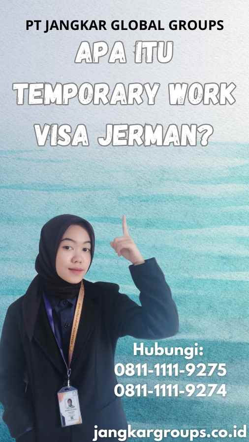 Apa Itu Temporary Work Visa Jerman