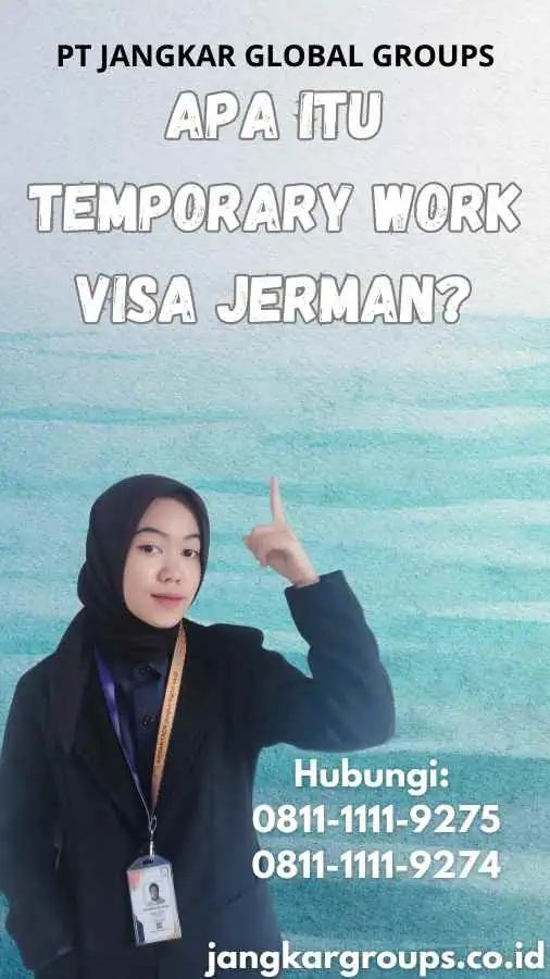 Apa Itu Temporary Work Visa Jerman