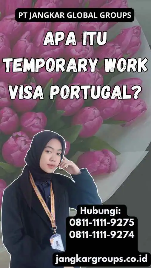 Apa Itu Temporary Work Visa Portugal