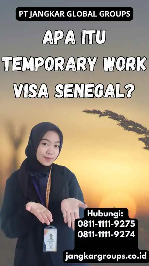 Apa Itu Temporary Work Visa Senegal