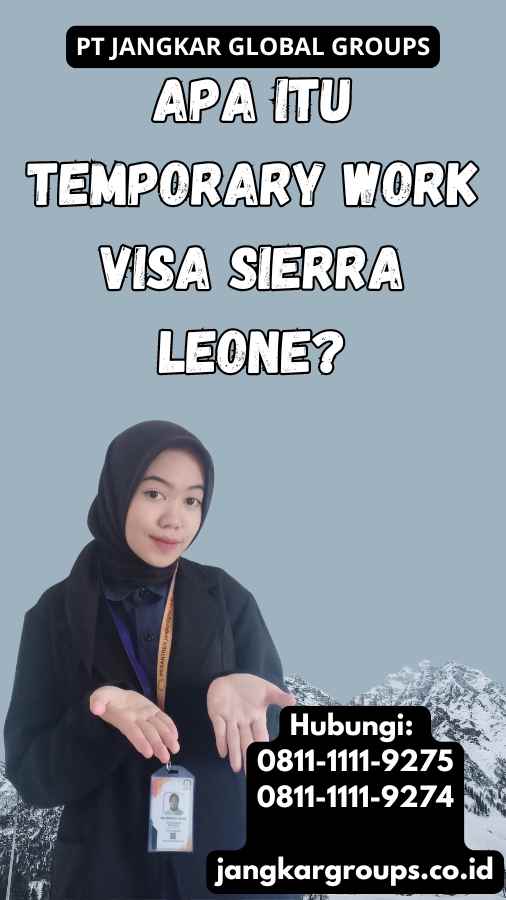 Apa Itu Temporary Work Visa Sierra Leone