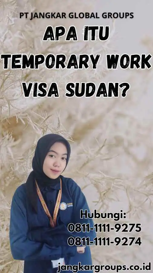 Apa Itu Temporary Work Visa Sudan