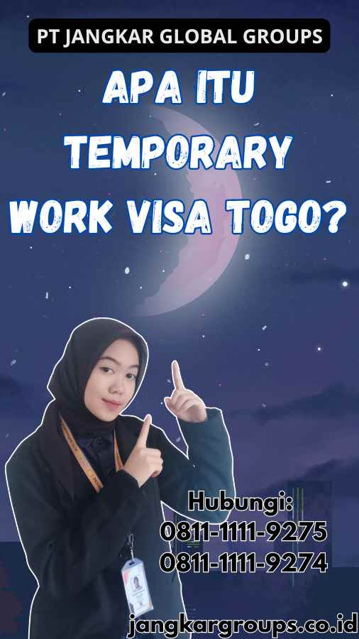 Apa Itu Temporary Work Visa Togo