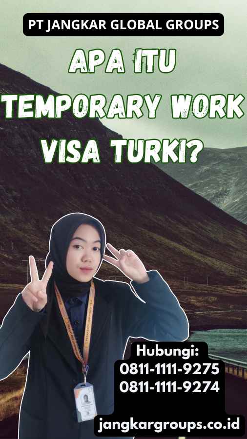 Apa Itu Temporary Work Visa Turki