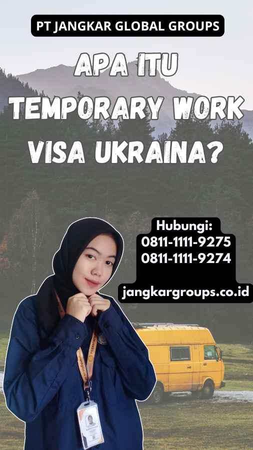 Apa Itu Temporary Work Visa Ukraina