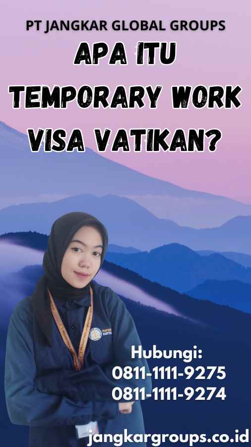 Apa Itu Temporary Work Visa Vatikan