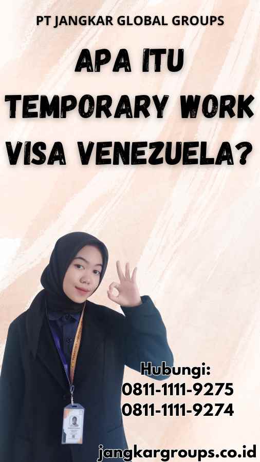 Apa Itu Temporary Work Visa Venezuela