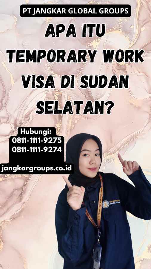 Apa Itu Temporary Work Visa di Sudan Selatan