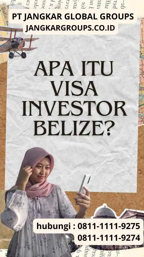 Apa Itu Visa Investor Belize