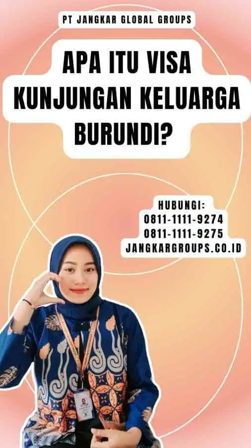 Apa Itu Visa Kunjungan Keluarga Burundi