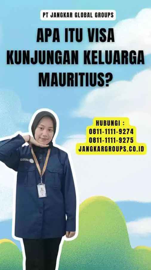 Apa Itu Visa Kunjungan Keluarga Mauritius