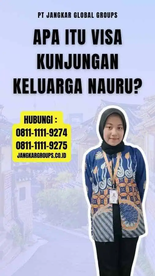 Apa Itu Visa Kunjungan Keluarga Nauru