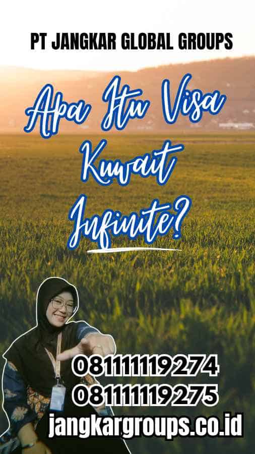 Apa Itu Visa Kuwait Infinite?