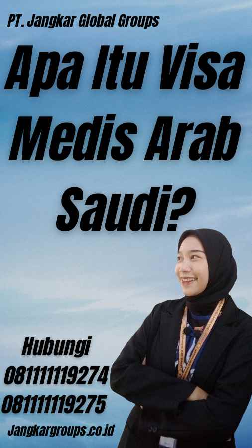 Apa Itu Visa Medis Arab Saudi?