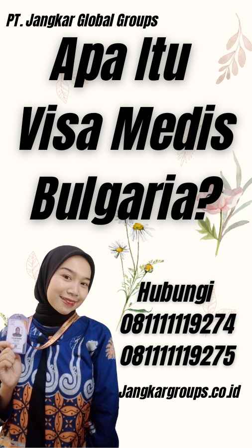 Apa Itu Visa Medis Bulgaria?