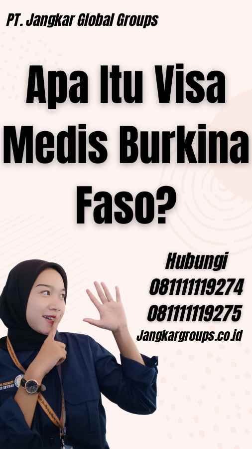 Apa Itu Visa Medis Burkina Faso?