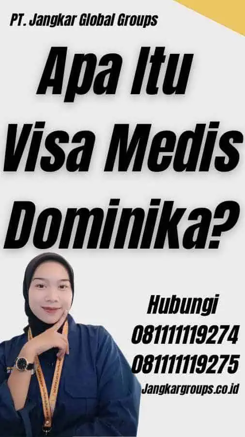 Apa Itu Visa Medis Dominika?