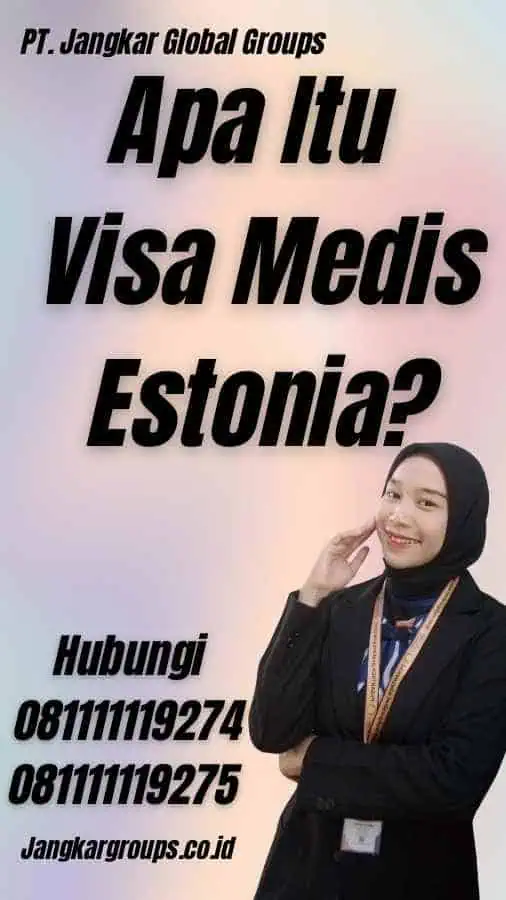 Apa Itu Visa Medis Estonia?