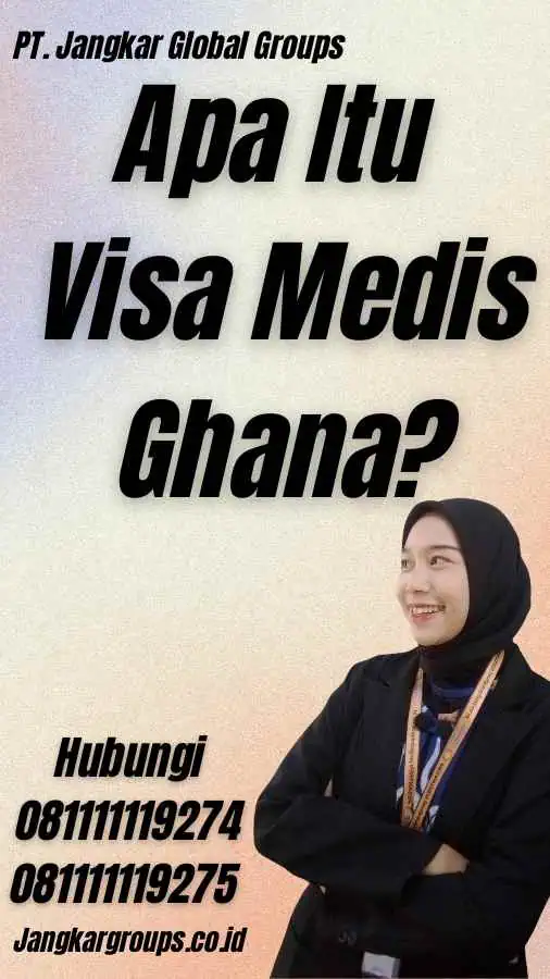 Apa Itu Visa Medis Ghana?