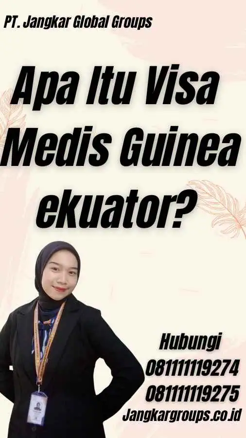 Apa Itu Visa Medis Guinea ekuator?