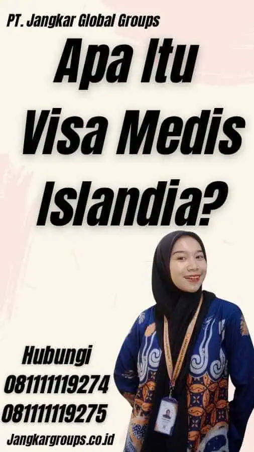 Apa Itu Visa Medis Islandia?