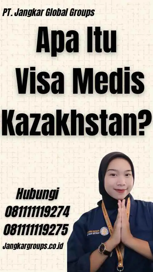 Apa Itu Visa Medis Kazakhstan?