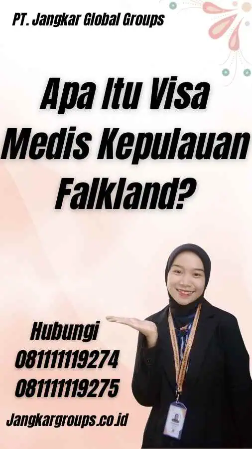 Apa Itu Visa Medis Kepulauan Falkland?