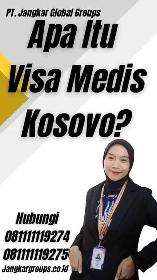 Apa Itu Visa Medis Kosovo?