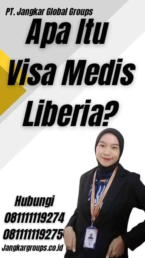 Apa Itu Visa Medis Liberia?