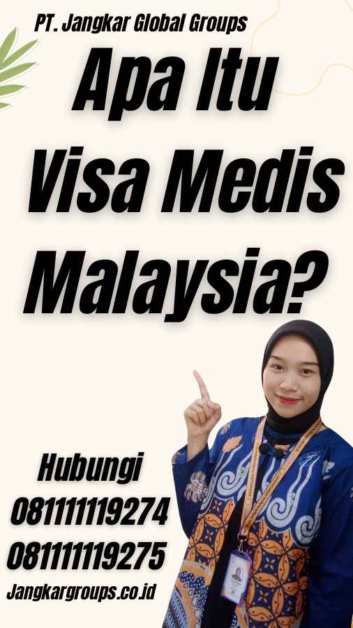 Apa Itu Visa Medis Malaysia?