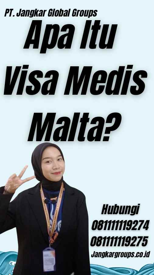 Apa Itu Visa Medis Malta?